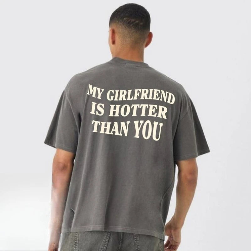 My Girlfriend Is Hotter Than You T-shirt
