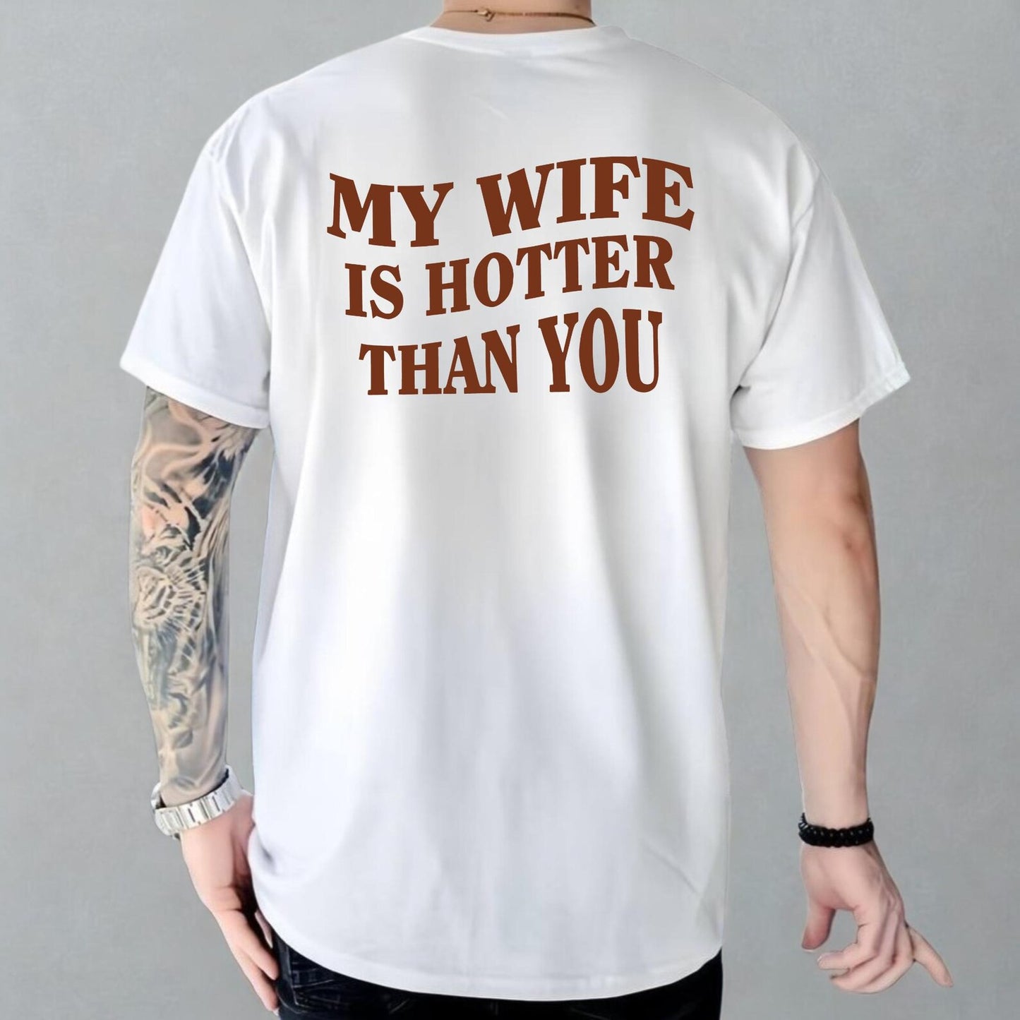 My wife is hotter than you T-shirt