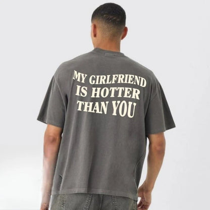 My Girlfriend Is Hotter Than You T-shirt
