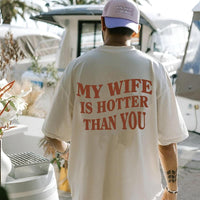 My wife is hotter than you T-shirt