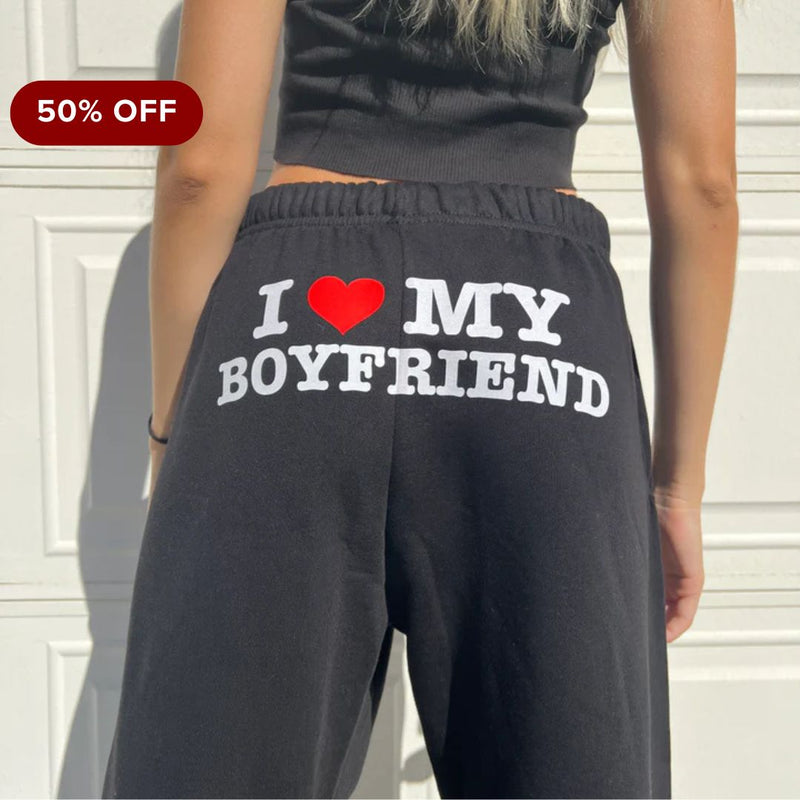 I Love My Boyfriend Sweatpants
