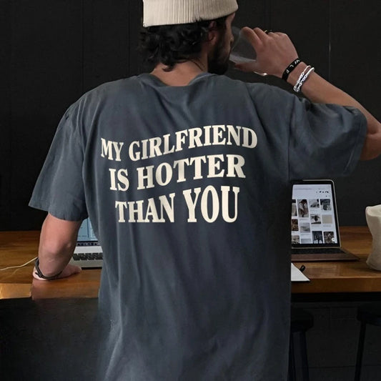 My Girlfriend Is Hotter Than You T-shirt
