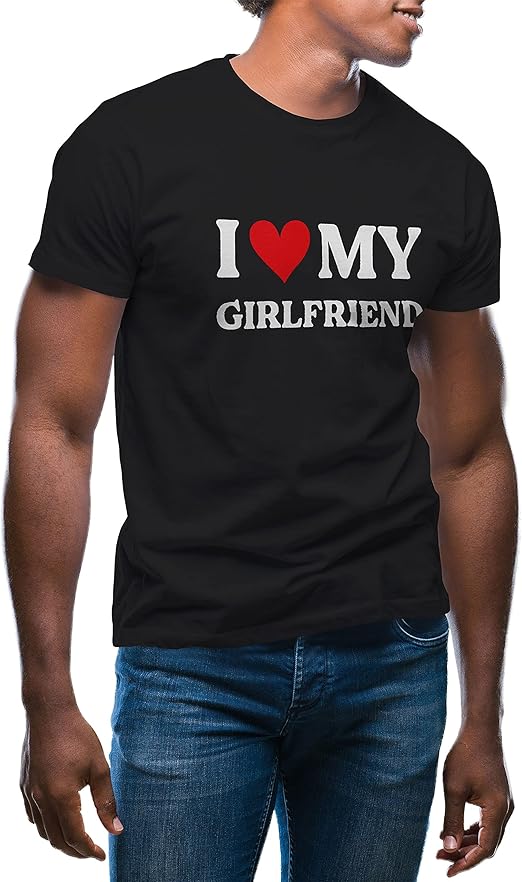 I Love My Girlfriend T-shirt