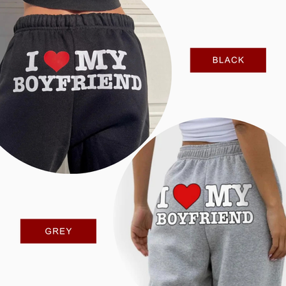 I Love My Boyfriend Sweatpants