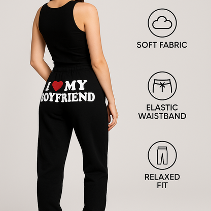 I Love My Boyfriend Sweatpants