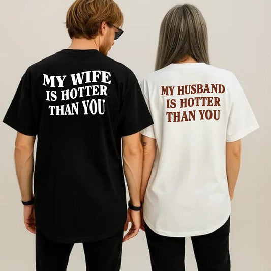 My wife is hotter than you T-shirt